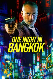 ดูหนังใหม่ 2020 One Night in Bangkok HD พากย์ไทย ซับไทย เต็มเรื่อง