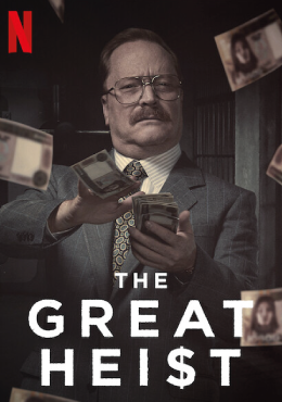 The Great Heist (2020) บันทึกอาชญากรรม ปล้นแห่งศตวรรษ | NETFLIX