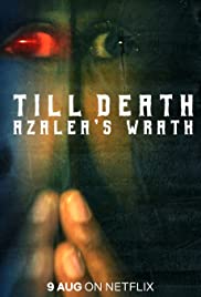 Till Death: Azalea's Wrath (2019) จนกว่าจะถึงวันตาย