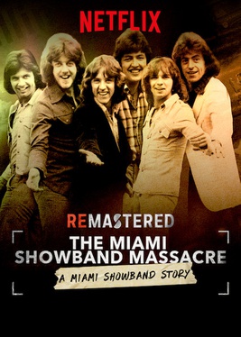 ดูหนัง NETFLIX ReMastered: The Miami Showband Massacre (2019) รื้อคดีสะท้านวงการเพลง: ปมสังหารวงไมอามี โชว์แบนด์ ซับไทย พากย์ไทย เต็มเรื่อง