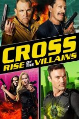 ดูหนังออนไลน์ Cross: Rise of the Villains (2019)