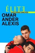 ดูซีรี่ย์ฝรั่ง Elite Short Stories: Omar Ander Alexis (2021) เล่ห์ร้ายเกมไฮโซ ฉบับสั้น: โอมาร์ อันเดร์ อเล็กซิส ซับไทย