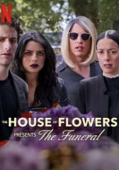 THE HOUSE OF FLOWERS PRESENTS THE FUNERAL