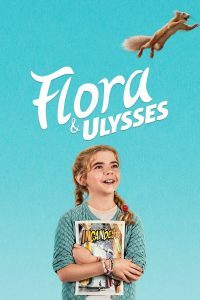 Flora & Ulysses (2021) ฟลอรา และ ยูลิสซิส