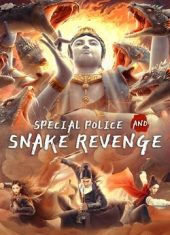 Special Police and Snake Revenge (2021) หายนะอสรพิษร้าย