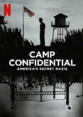 Camp Confidential America's Secret Nazis รับชมภาพยนต์สารคดีจาก Netflix