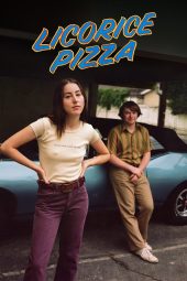 Licorice Pizza ลิโคริช พิซซ่า ดูหนังออนไลน์ฟรี 2021 เต็มเรื่อง