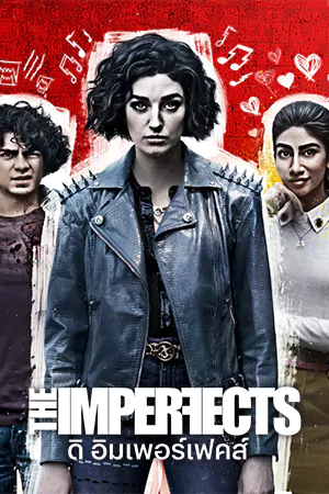 ดูซีรี่ย์ Netflix ออนไลน์ The Imperfects (2022) ดิ อิมเพอร์เฟคส์