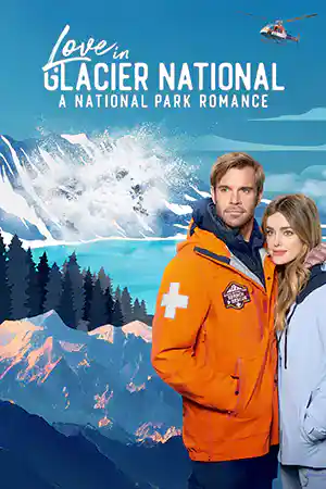 Love in Glacier National: A National Park Romance (2023) ดูหนังออนไลน์ หนังใหม่ 2023