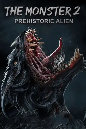 ดูหนังเอเชีย Monster 2: Prehistoric Alien (2020)