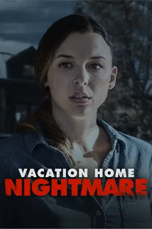 ดูหนังใหม่ชนโรง Vacation Home Nightmare (2023)