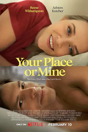 Your Place or Mine (2023) รักสลับบ้าน ดูหนัง Netflix ออนไลน์