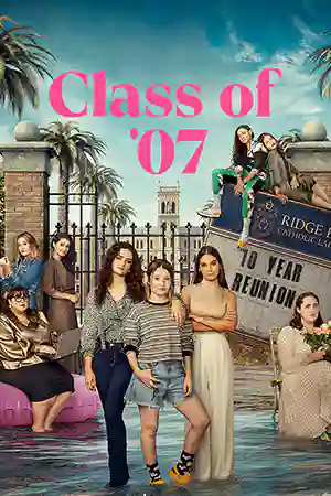 Class of ’07 (2023) คืนสู่เหย้า เขย่าขวัญ ดูซีรี่ย์ออนไลน์ 2023