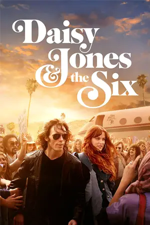 Daisy Jones & The Six (2023) เดซี่ โจนส์ แอนด์ เดอะ ซิกส์ ดูหนัง Netflix ออนไลน์