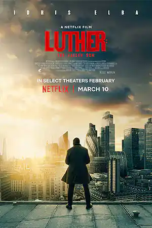 ดูหนัง Netflix ลูเธอร์: อาทิตย์ตกดิน (2023) Luther: The Fallen Sun