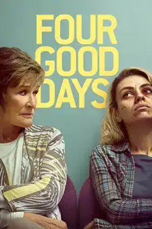 ดูหนังใหม่ชนโรง Four Good Days (2020) วันดีๆ สี่วัน เว็บดูหนัง 4K
