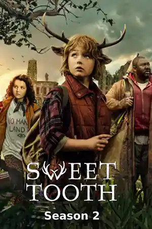 ดูซีรี่ย์ Netflix Sweet Tooth Season 2 (2023) สวีททูธ ซีซั่น 2