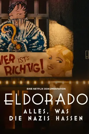 ดูหนัง Netflix ออนไลน์ Eldorado: Everything the Nazis Hate (2023) เอลโดราโด: สิ่งที่นาซีเกลียด