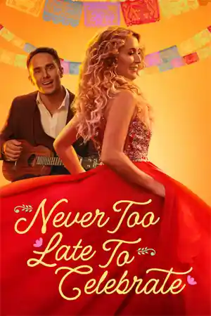 Never Too Late to Celebrate (2023) ดูหนังออนไลน์