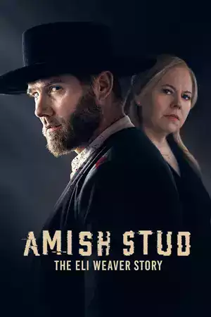 ดูหนังออนไลน์ Amish Stud: The Eli Weaver Story (2023)