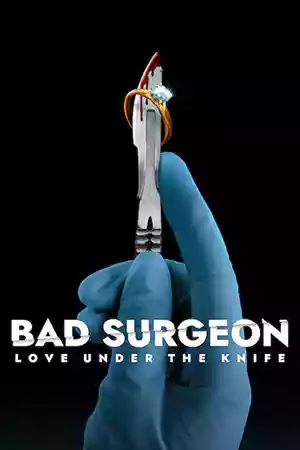 ดูหนัง Netflix Bad Surgeon: Love Under the Knife (2023) รักใต้คมมีด