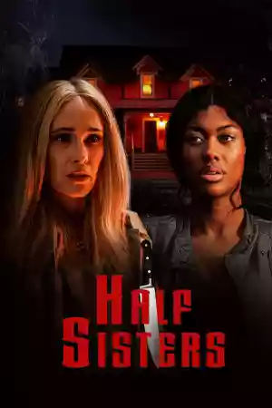 ดูหนังออนไลน์ Half Sisters (2023) เต็มเรื่อง HD
