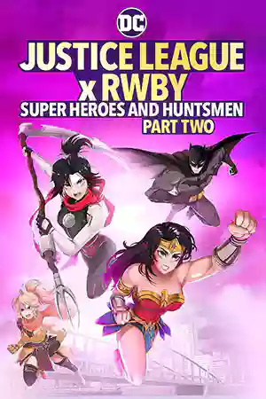 ดูหนังการ์ตูน Justice League x RWBY Super Heroes & Huntsmen Part Two (2023)