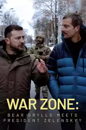 ดูหนังออนไลน์ War Zone Bear Grylls meets President Zelenskyy (2023)