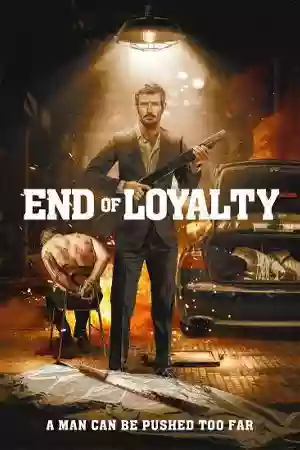 ดูหนังออนไลน์ฟรี End of Loyalty (2023) เต็มเรื่อง