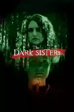 The Dark Sisters (2023) ดูหนังออนไลน์เต็มเรื่อง