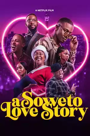 ดูหนังออนไลน์ A Soweto Love Story (2024) ความรักสไตล์โซเวโต เต็มเรื่อง Netflix