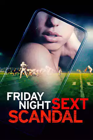 ดูหนังฟรีออนไลน์ Friday Night Sext Scandal (2024)