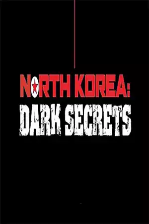 ดูหนังใหม่ฟรีออนไลน์ North Korea: Dark Secrets (2024) HD