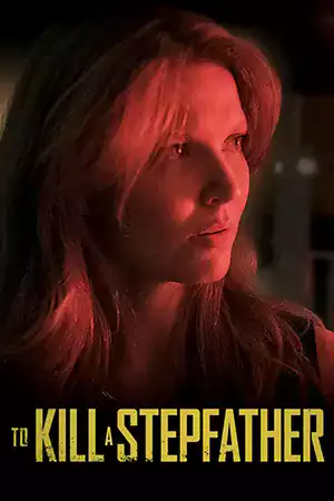 To Kill a Stepfather (2023) ดูหนังออนไลน์ HD