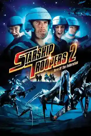 Starship Troopers 2: Hero of the Federation (2004) สงครามหมื่นขาล่าล้างจักรวาล 2 ดูหนังออนไลน์