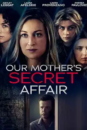 ดูหนังออนไลน์ฟรี Our Mother's Secret Affair (2024) หนังฝรั่ง HD