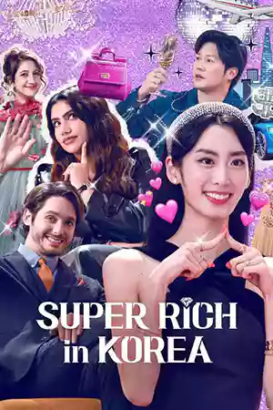Super Rich in Korea (2024) รวย หรู ฟู่ฟ่าในเกาหลี ดูซีรี่ย์เกาหลี Netflix จบเรื่อง
